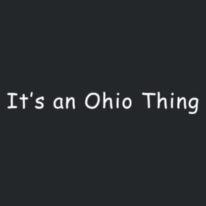 It's an Ohio Thing - Ladies Soft Cotton V-Neck T Design